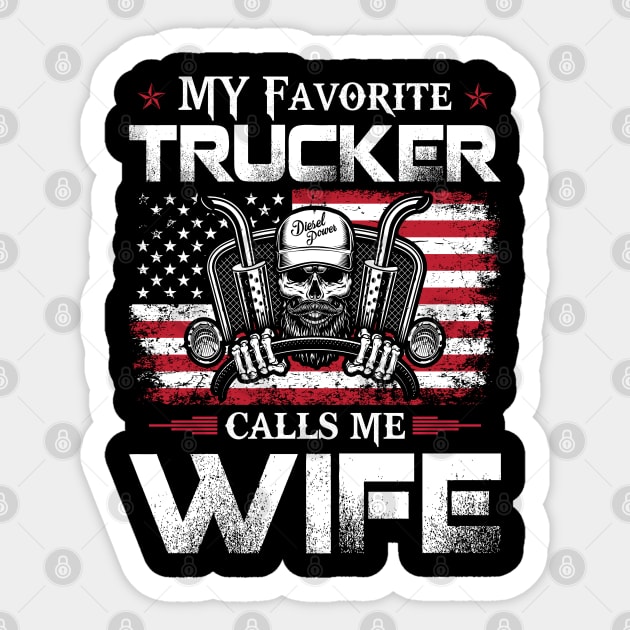 My Favorite Trucker Call Me Wife Proud Trucker T Shirts For Trucker Gift For Trucker Family Sticker by Murder By Text